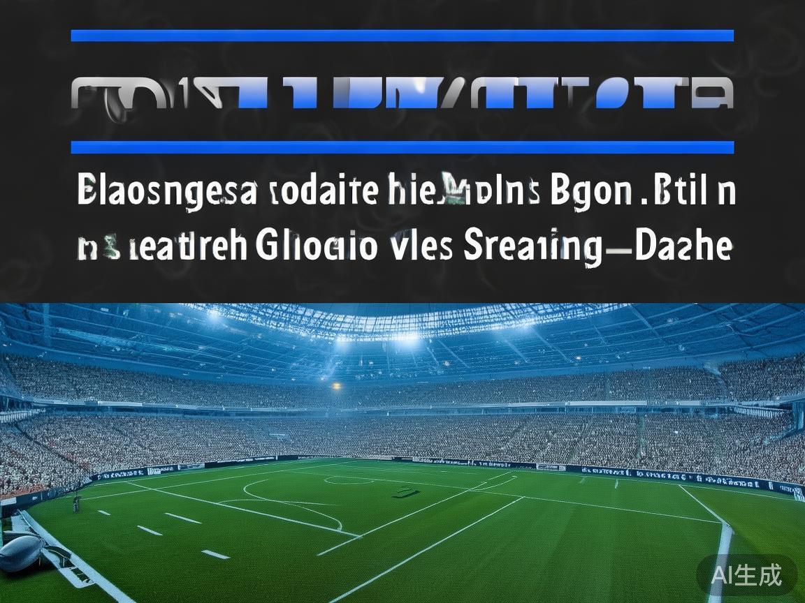 全面解读环球体育直播间最新动态与精彩赛事全景回放揭秘